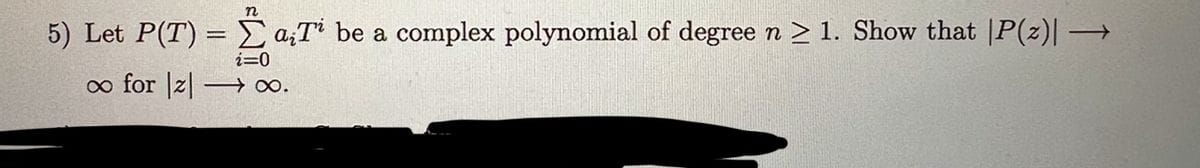 Solve n 5) Let P(T) = _ aiT be a complex