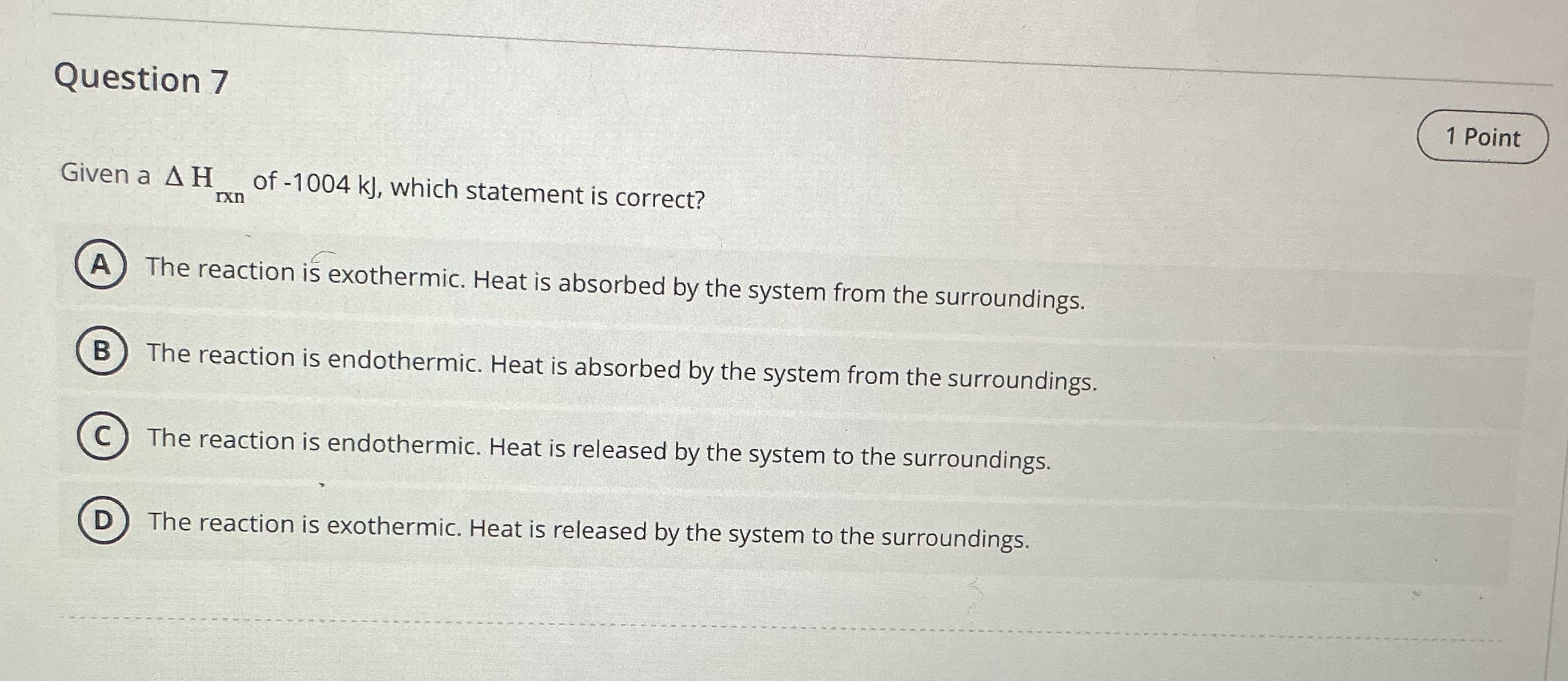 Solve Question 7 1 Point Given a A H of -1004 kj,