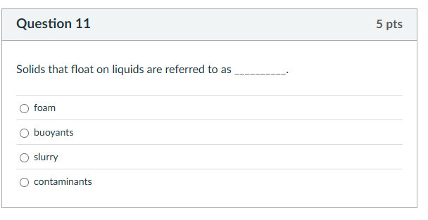 solve Question 11 5 pts Solids that float on