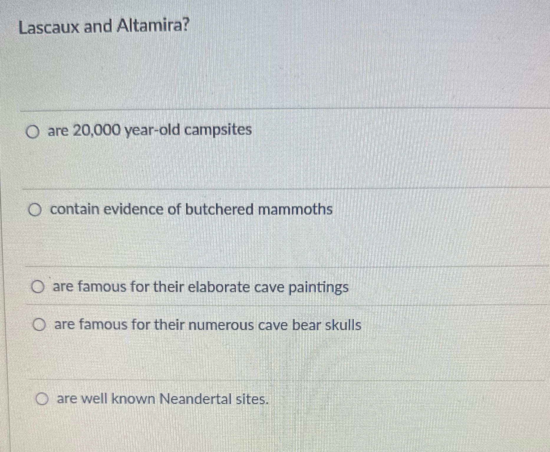 M Lascaux and Altamira? O are 20,000 year-old