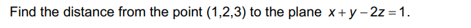 Find the distance from the point (1,2,3) to the