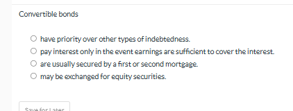 1 Convertible bonds O have priority over other
