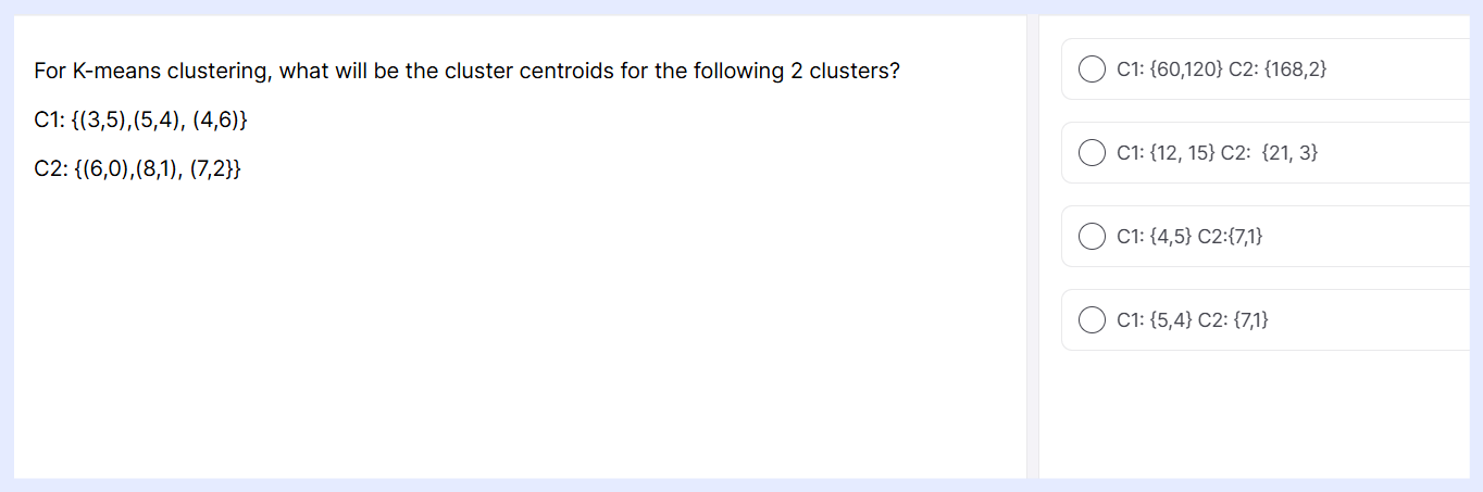 For K-means clustering, what will be the cluster
