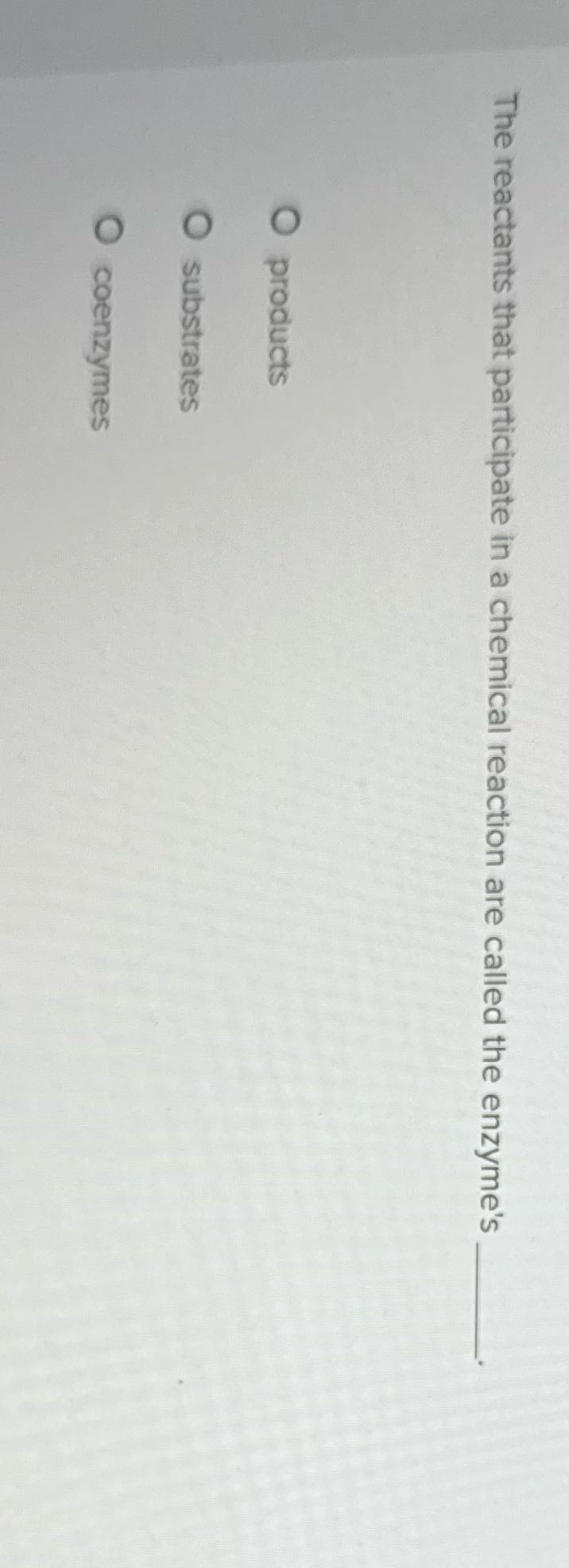 What's the answer The reactants that participate