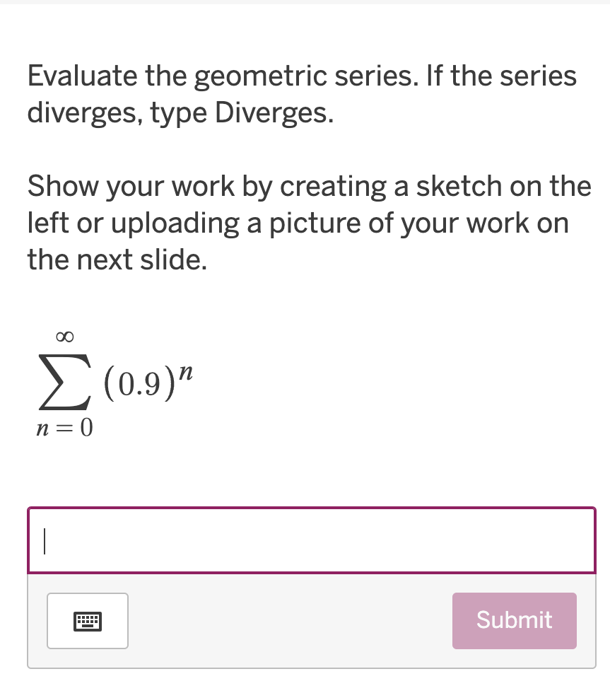 Evaluate the geometric series. If the series