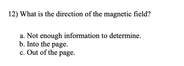 Solve 12) What is the direction of the magnetic