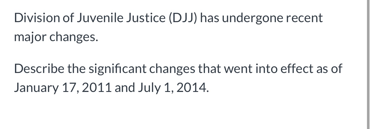 Division of Juvenile Justice (DJJ) has undergone