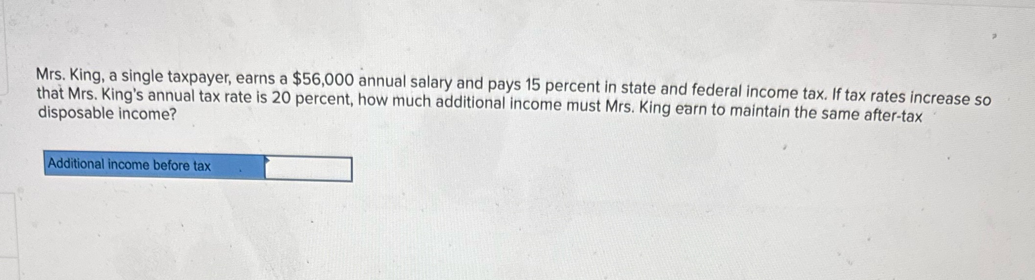 Mrs. King, a single taxpayer, earns a $56,000