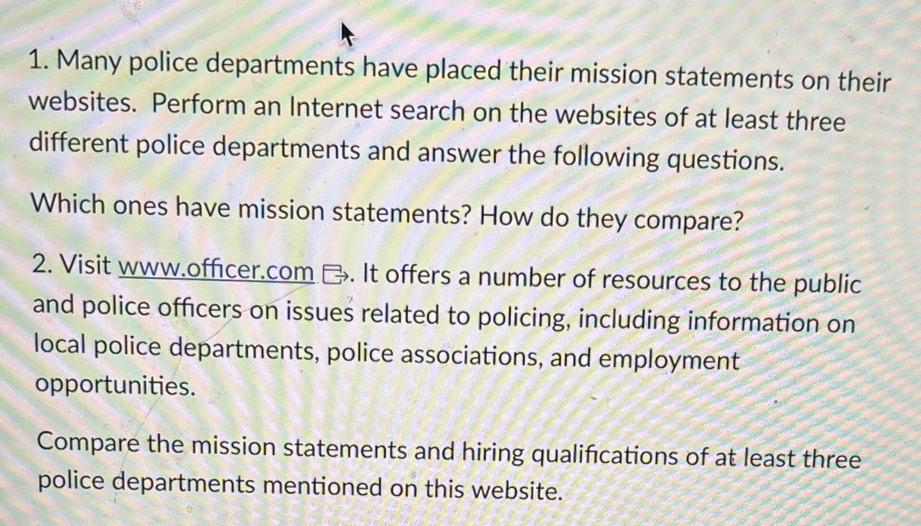 1. Many police departments have placed their