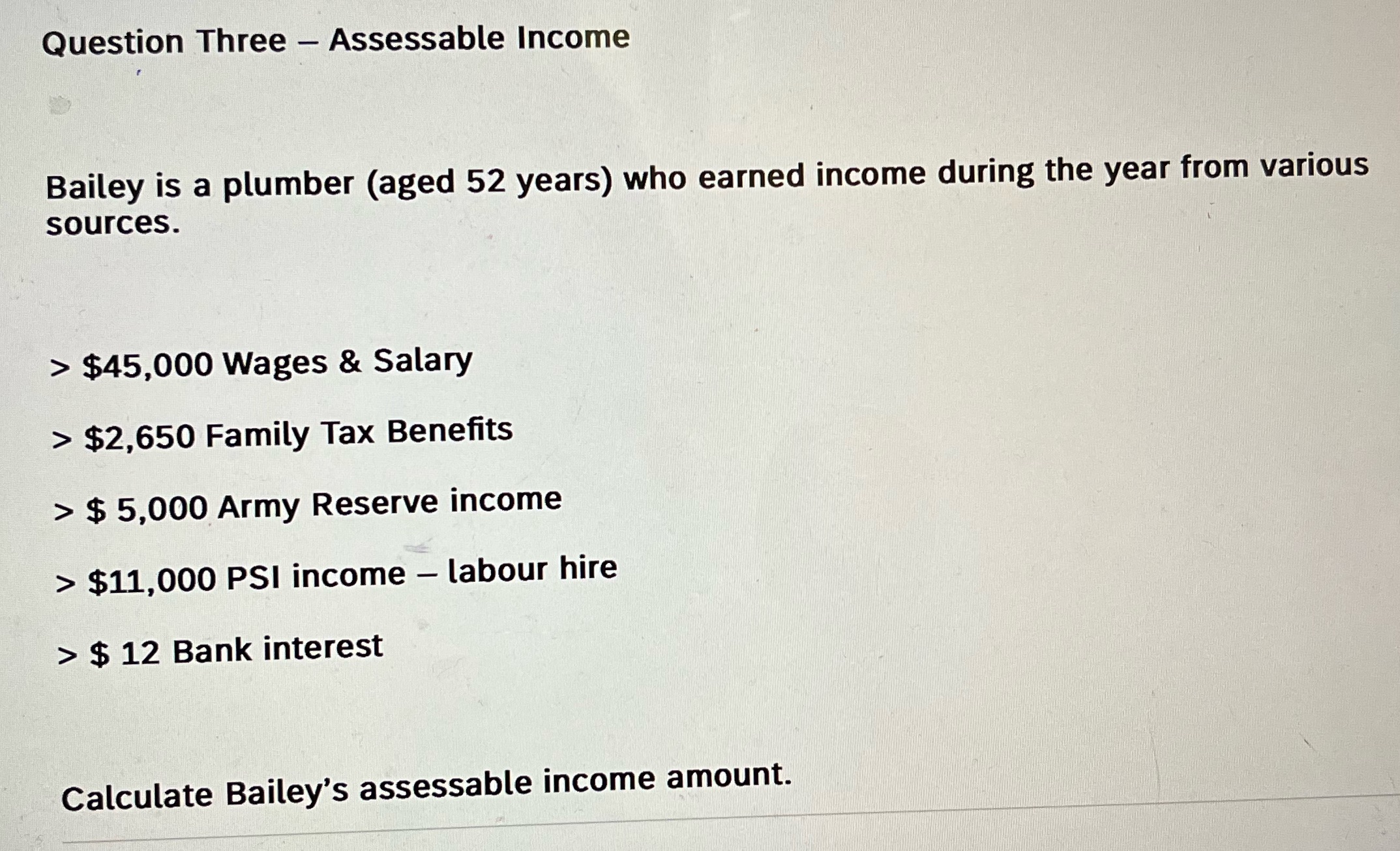 Thank you . Question Three Assessable Income