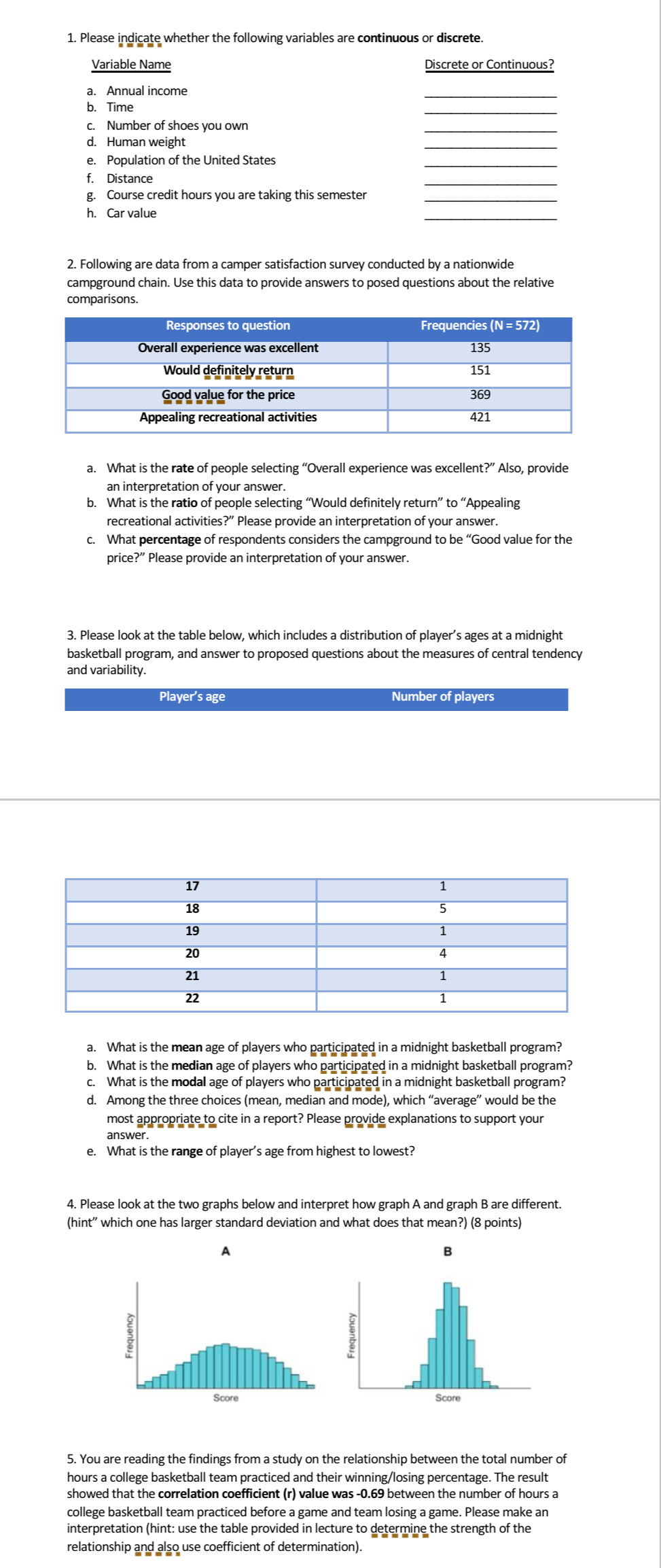 1. Please indicate whether the following