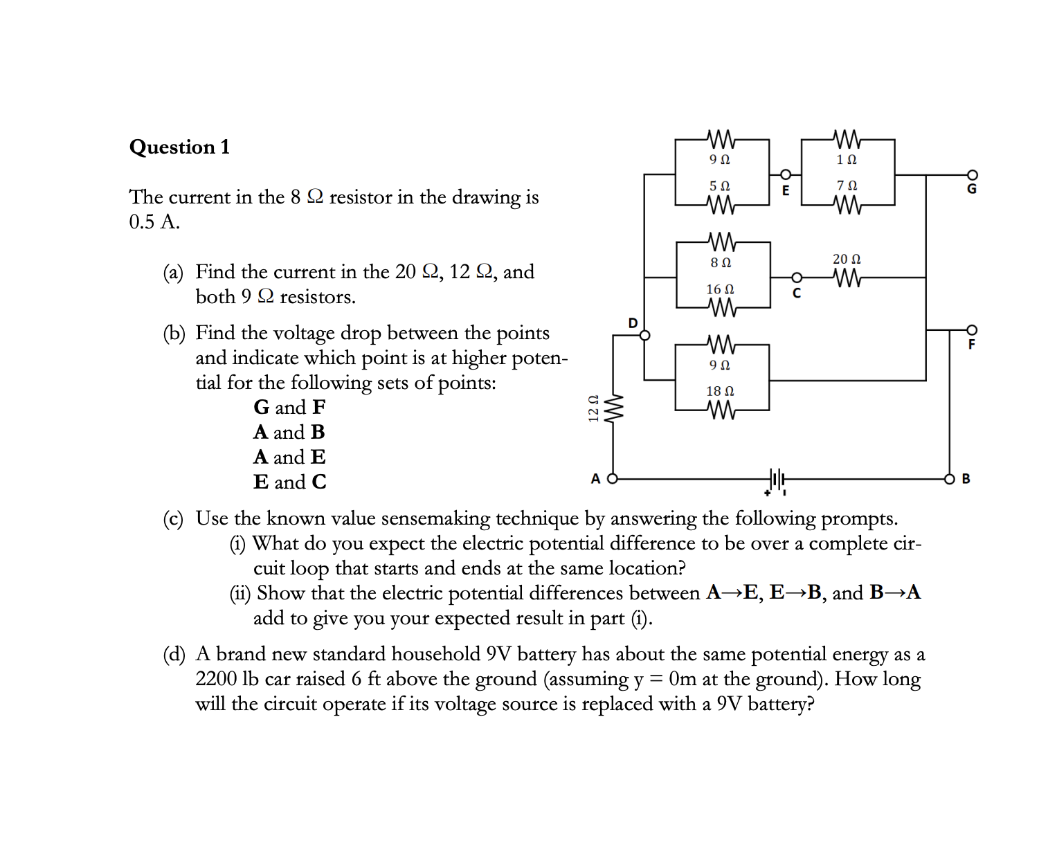 Question 1 The current in the 8 resistor in the