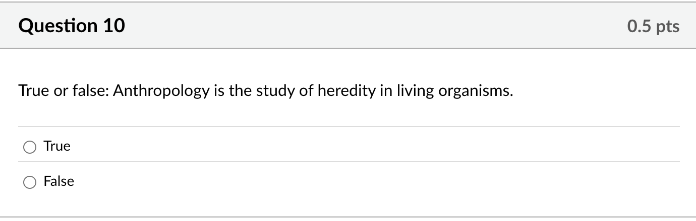 tell me Question 10 0.5 pts True or false:
