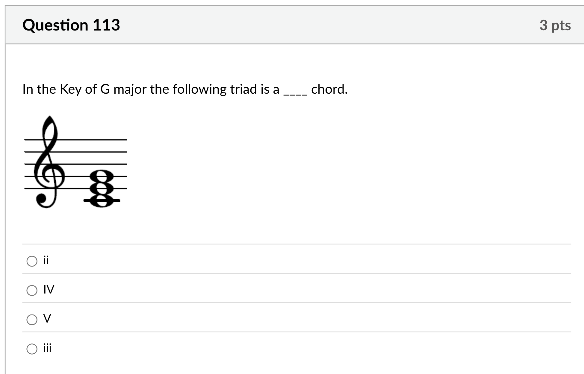 tell me Question 113 3 pts In the Key of G major
