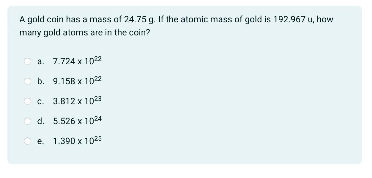 Choose correct answer A gold coin has a mass of