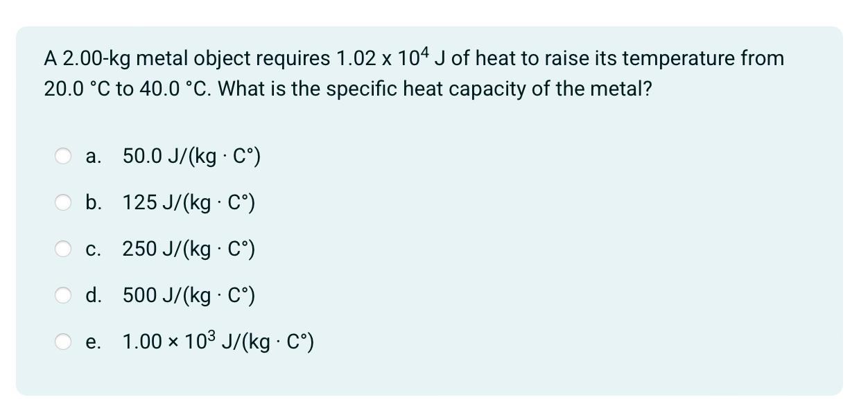 Choose correct answer A 2.00-kg metal object