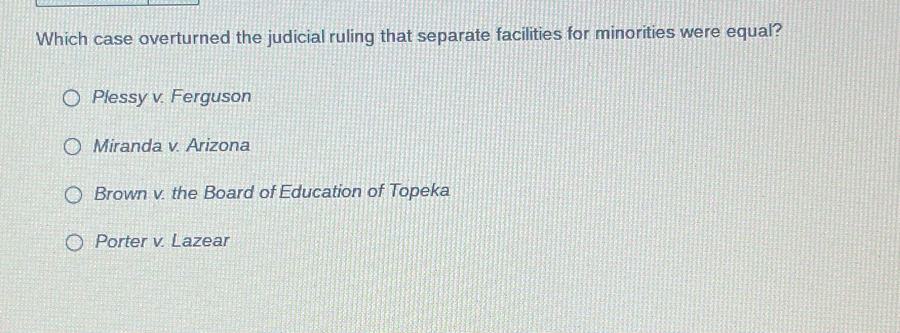 What answer is correct Which case overturned the