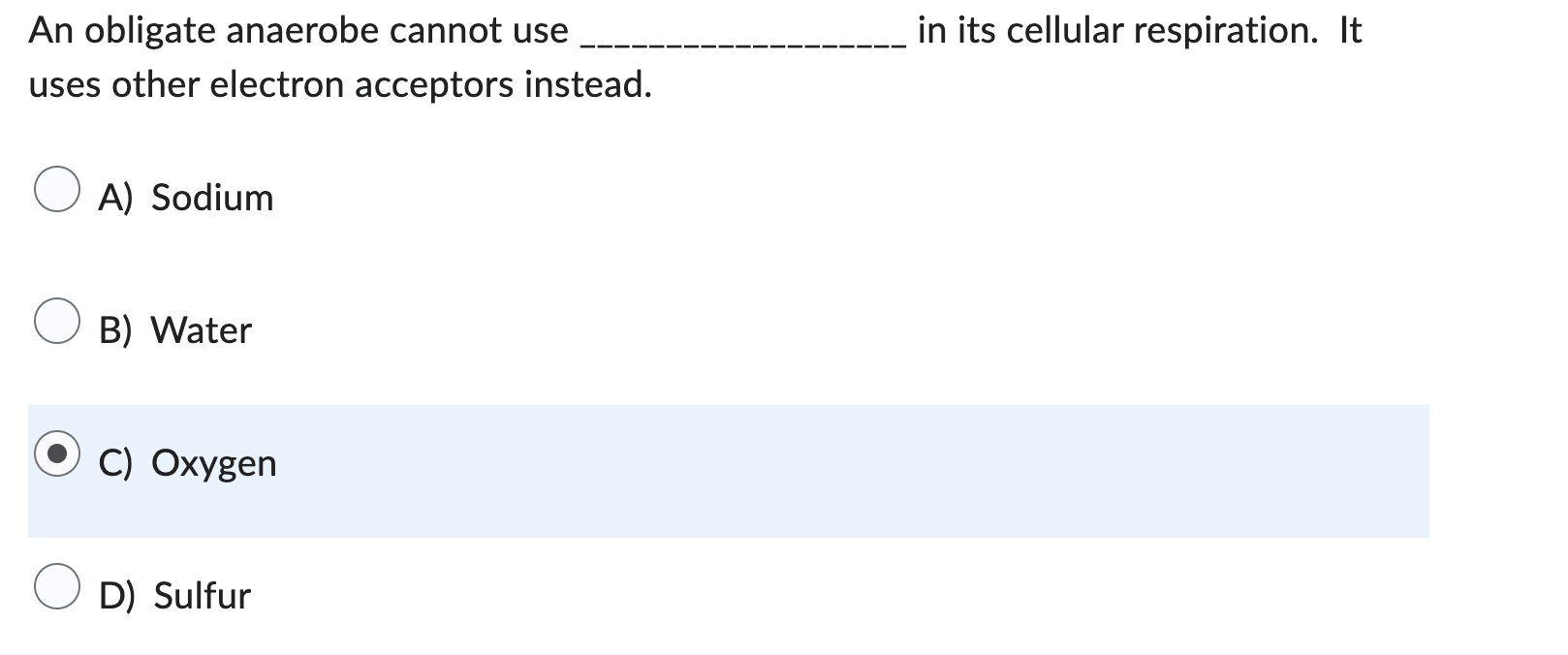 An obligate anaerobe cannot use in its cellular