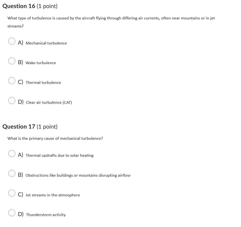 Question 16 (1 point) What type of turbulence is
