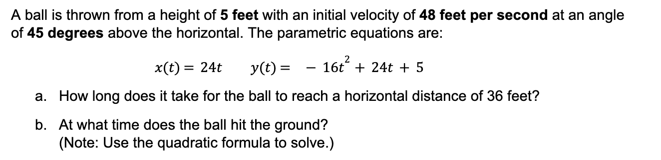 A ball is thrown from a height of 5 feet with an