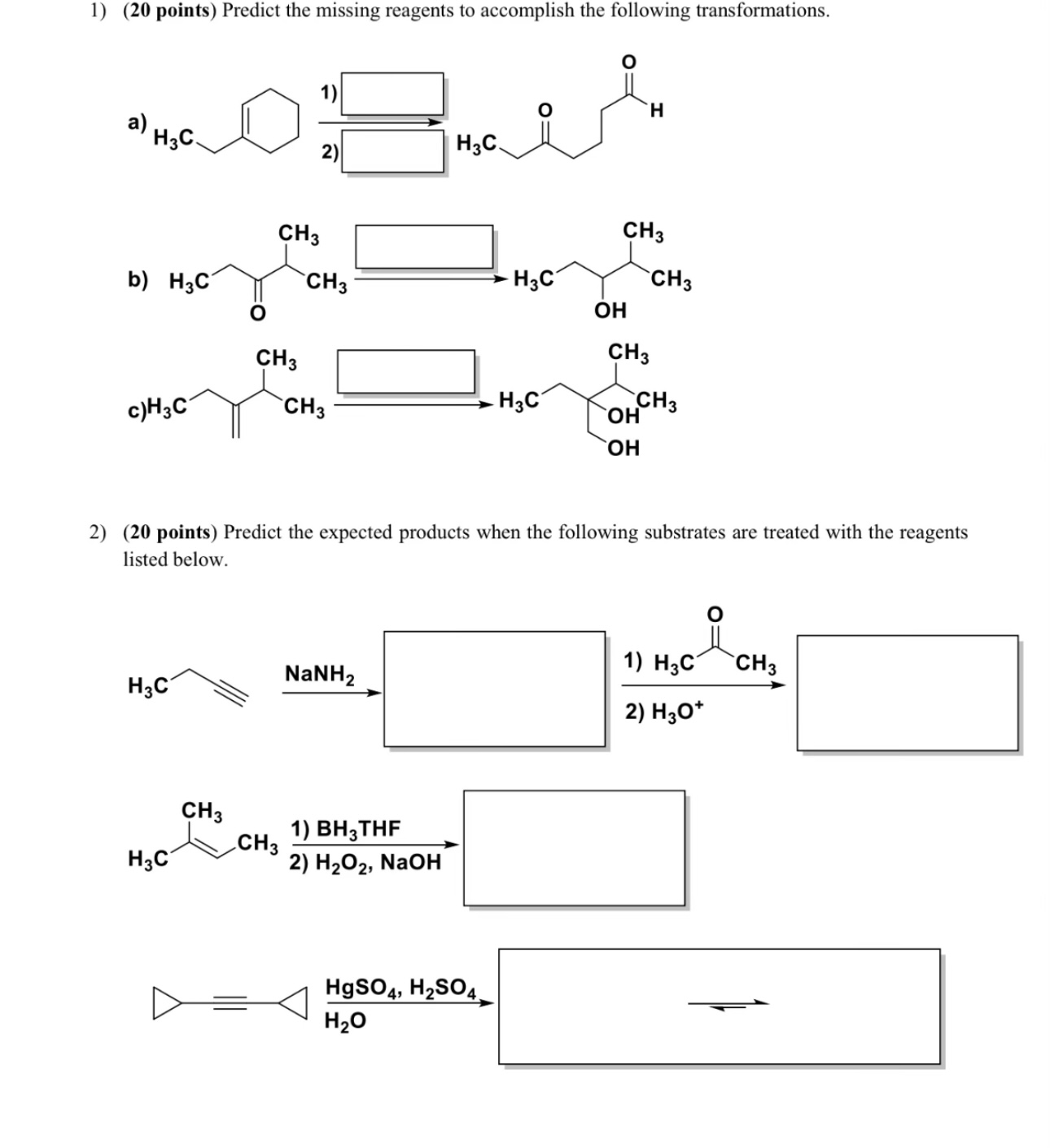 1) (20 points) Predict the missing reagents to