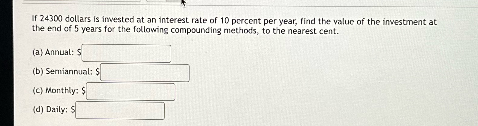 R If 24300 dollars is invested at an interest