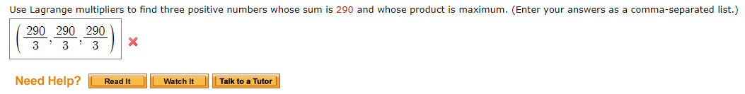 Use Lagrange multipliers to find three positive