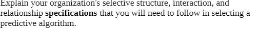 Explain your organization's selective structure,