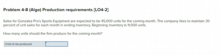 Problem 4-8 (Algo) Production requirements