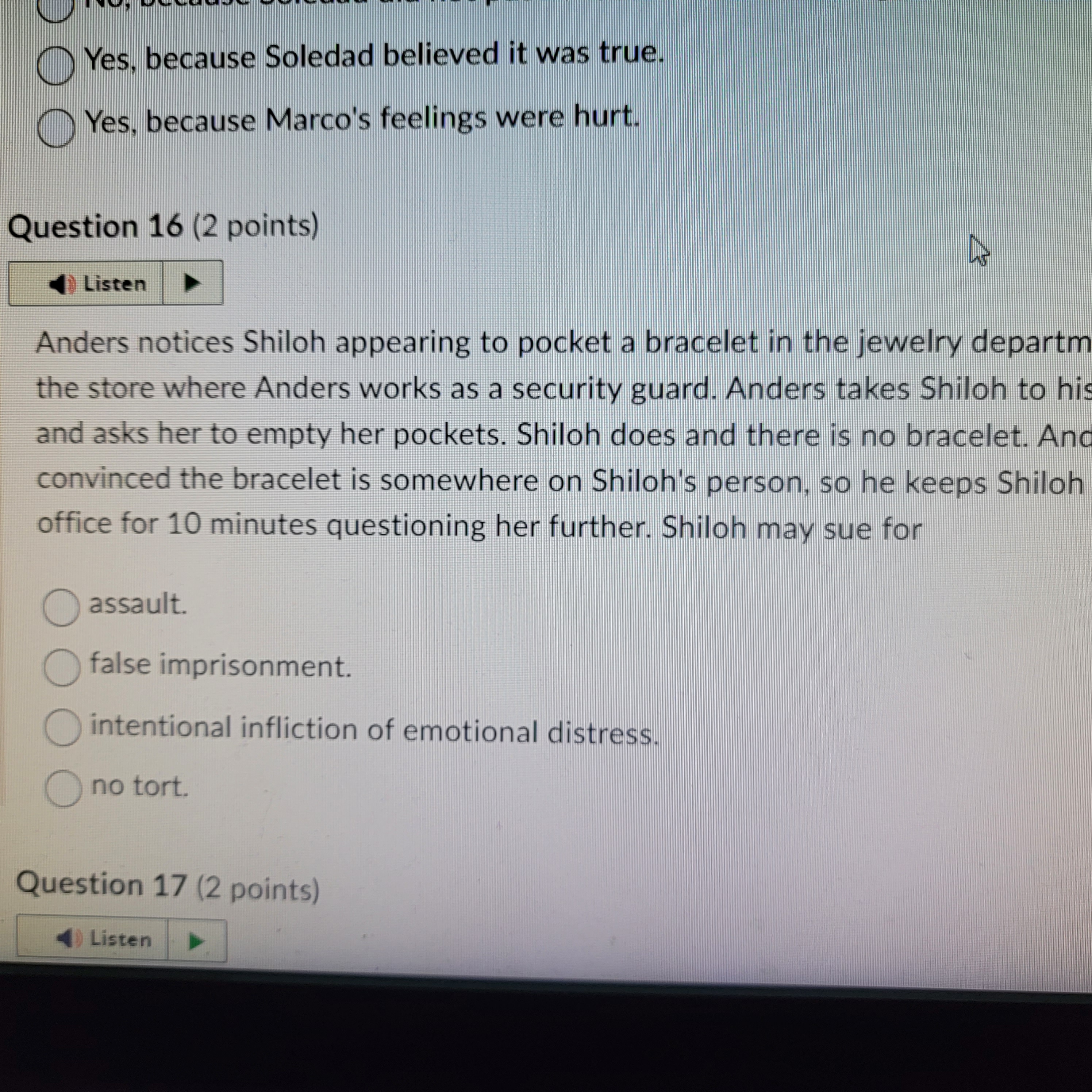 C Yes, because Soledad believed it was true O