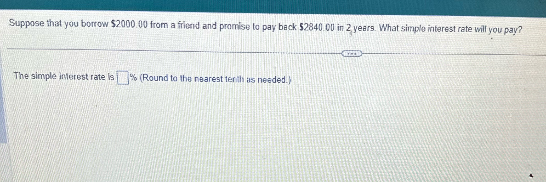 Suppose that you borrow $2000.00 from a friend