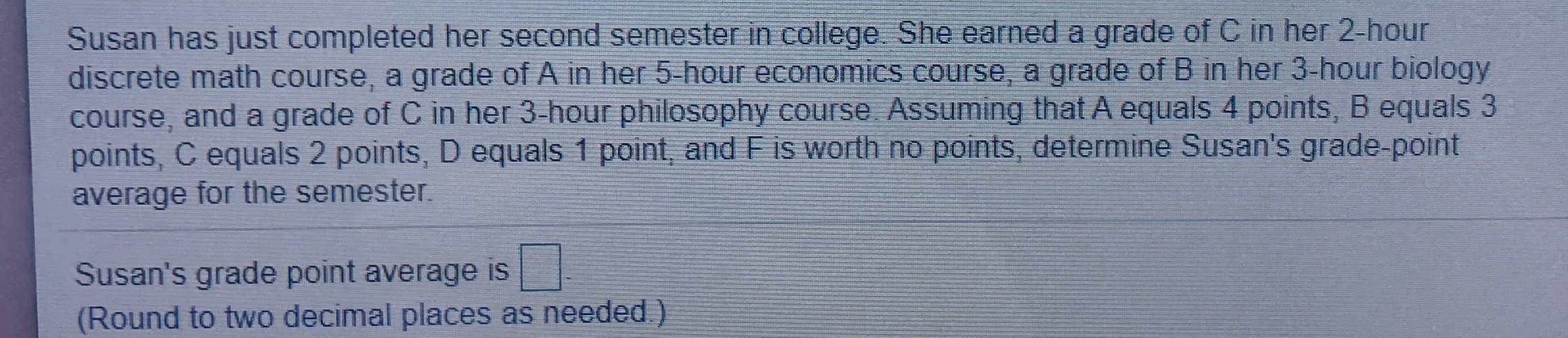 5 Susan has just completed her second semester in