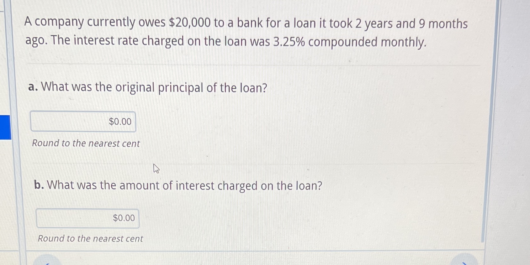 A company currently owes $20,000 to a bank for a