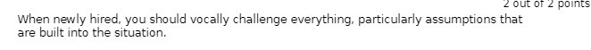 _ Out Of 2 points When newly hired, you should