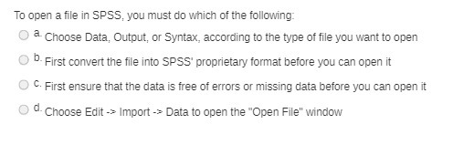 To open a file in SPSS, you must do which of the