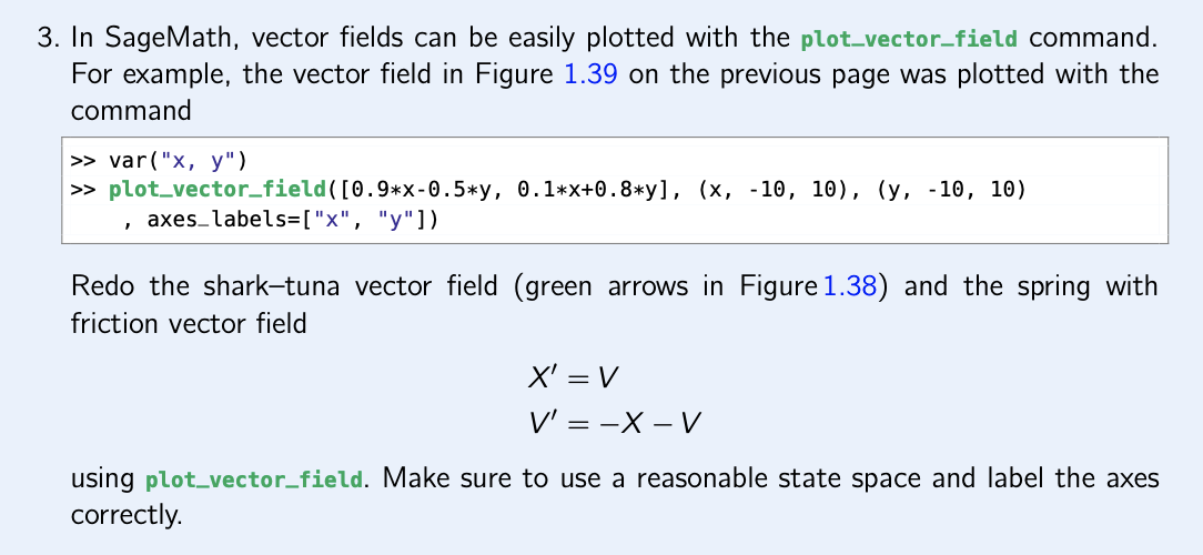 In SageMath, vector fields can be easily plotted