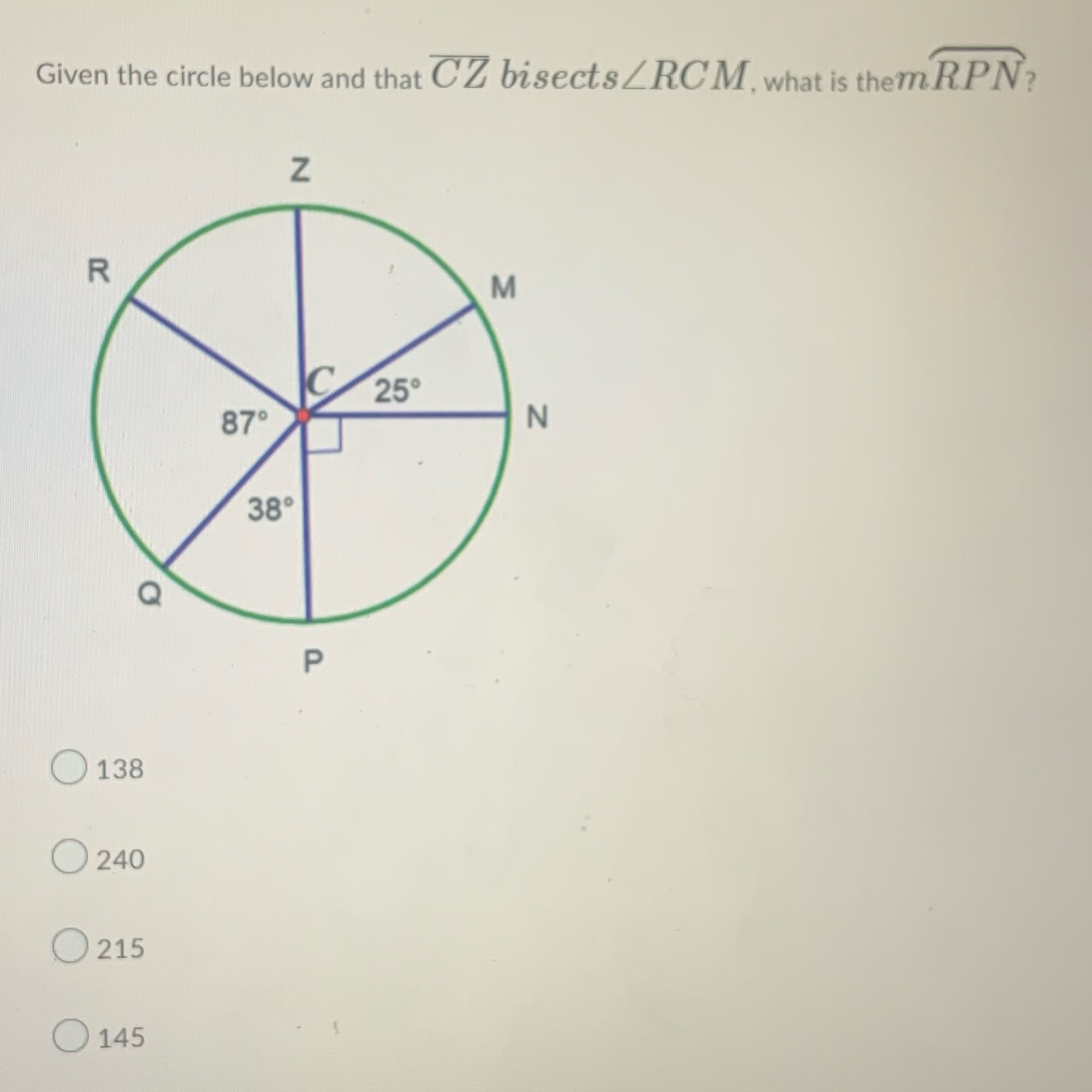 Given the circle below and that CZ bisects /RCM,