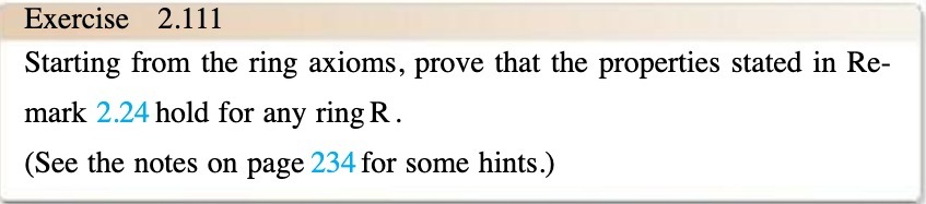 Exercise 2.111 Starting from the ring axioms,