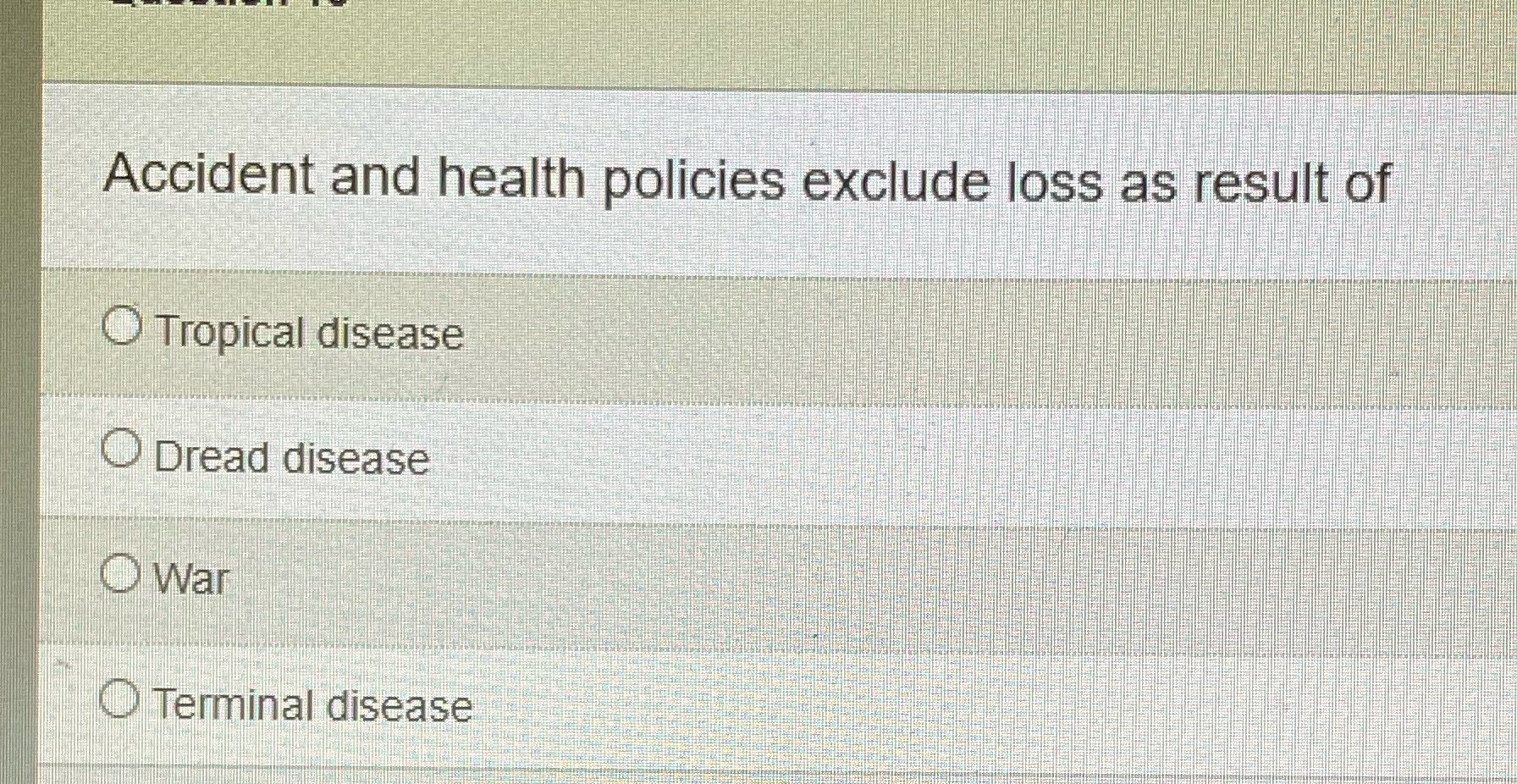 Accident and health policies exclude loss as