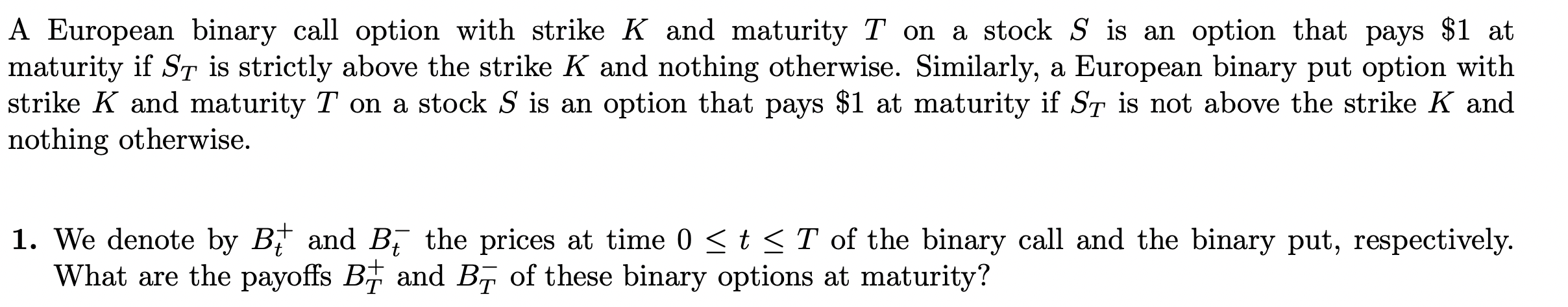 A European binary call option with strike K and