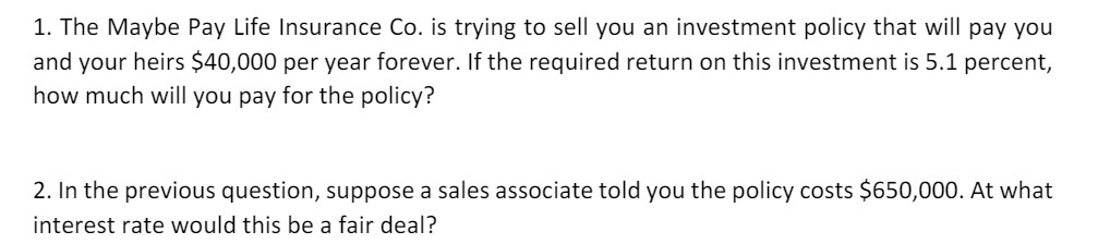 1. The Maybe Pay Life Insurance Co. is trying to