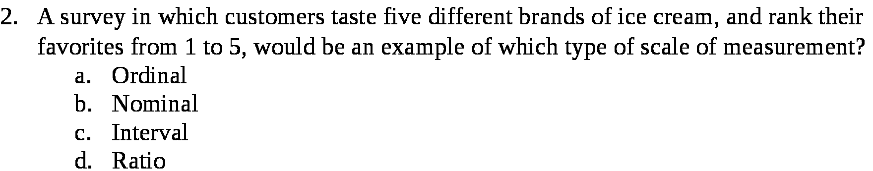 2. A survey in which customers taste five