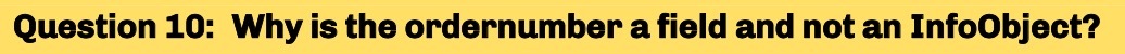 Question 10: Why is the ordernumber a field and