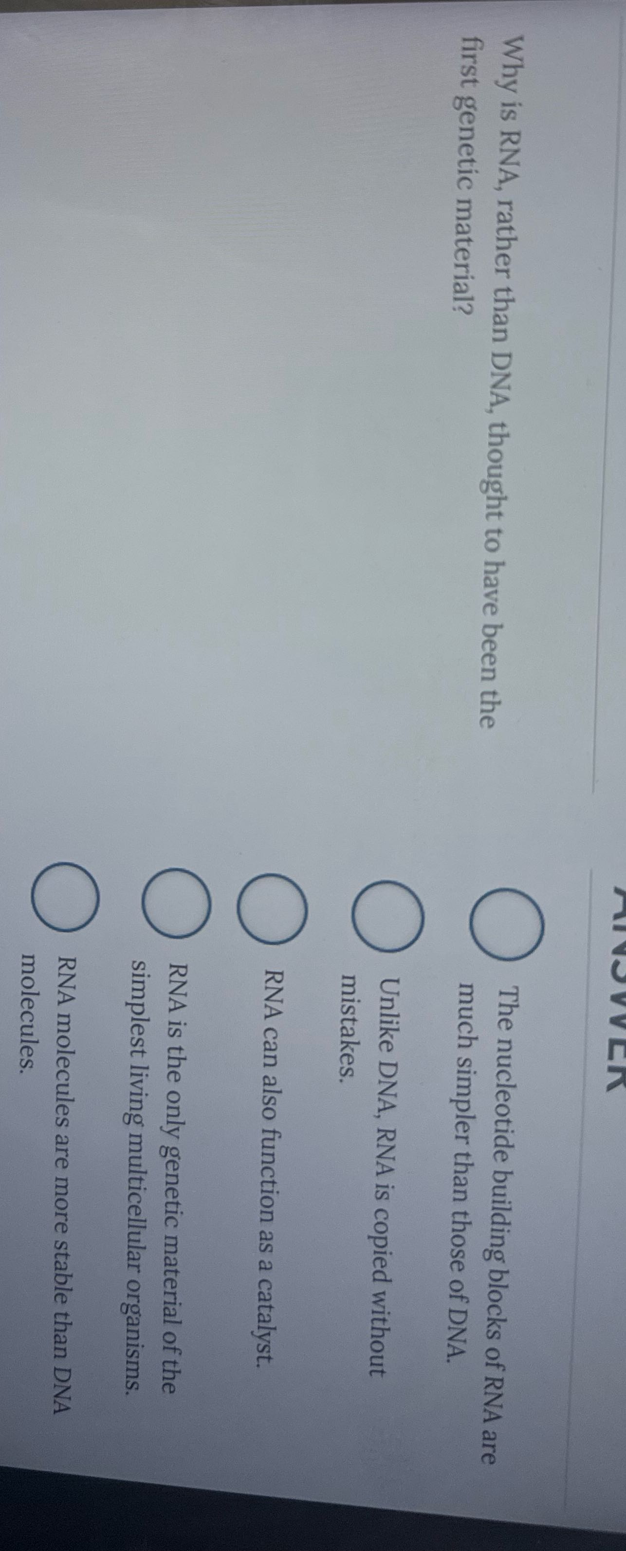 solve O Why is RNA, rather than DNA, thought to