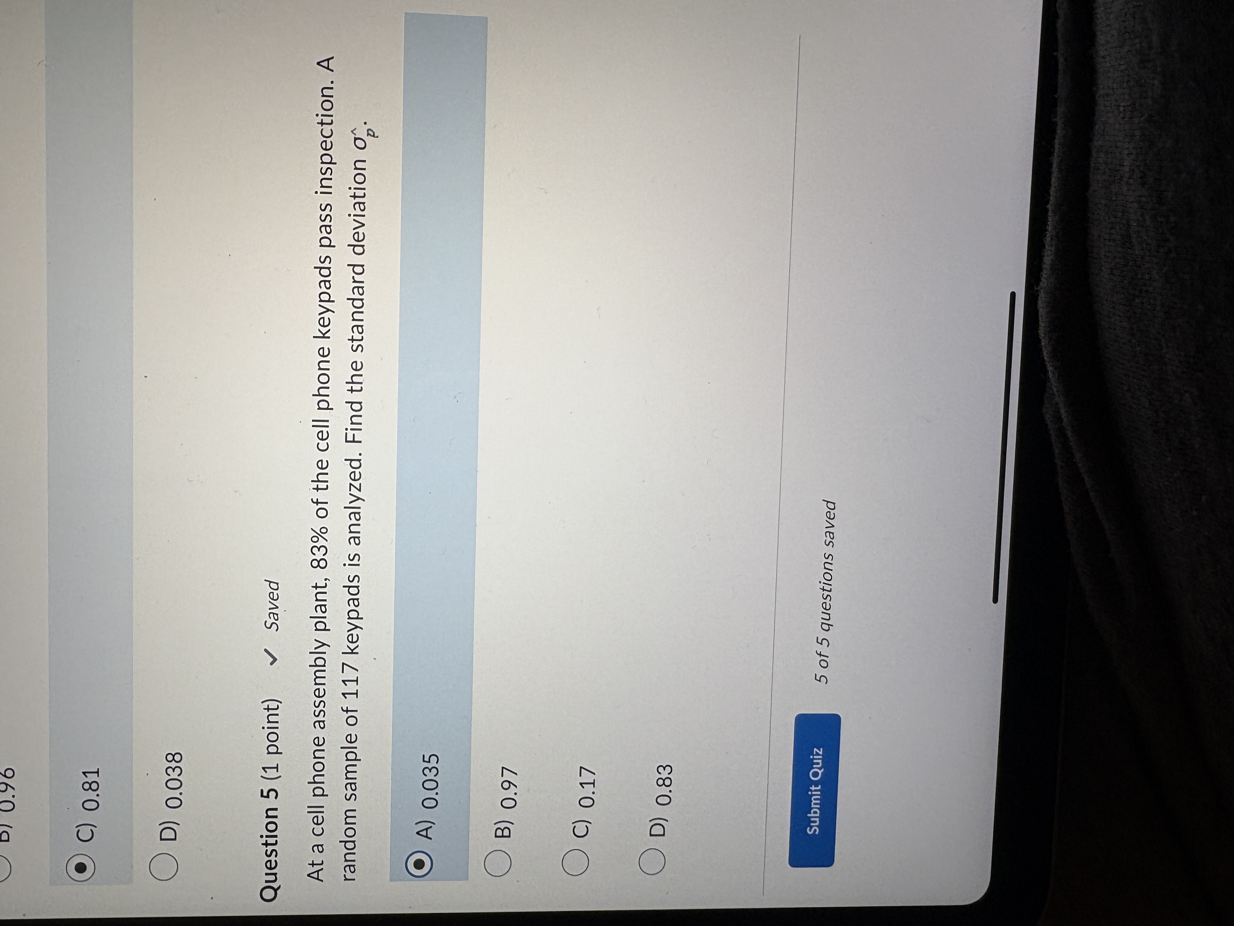 D) 0.96 OC) 0.81 O D) 0.038 Question 5 (1 point)