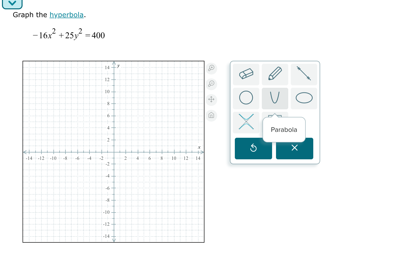 solve V Graph the hyperbola. -16x2 + 25y= 400