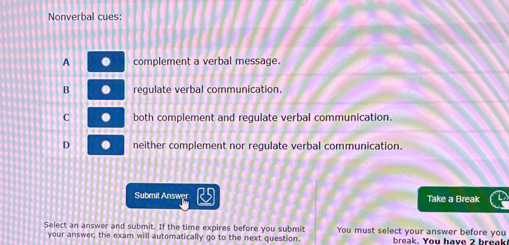 Nonverbal cues: A complement a verbal message.