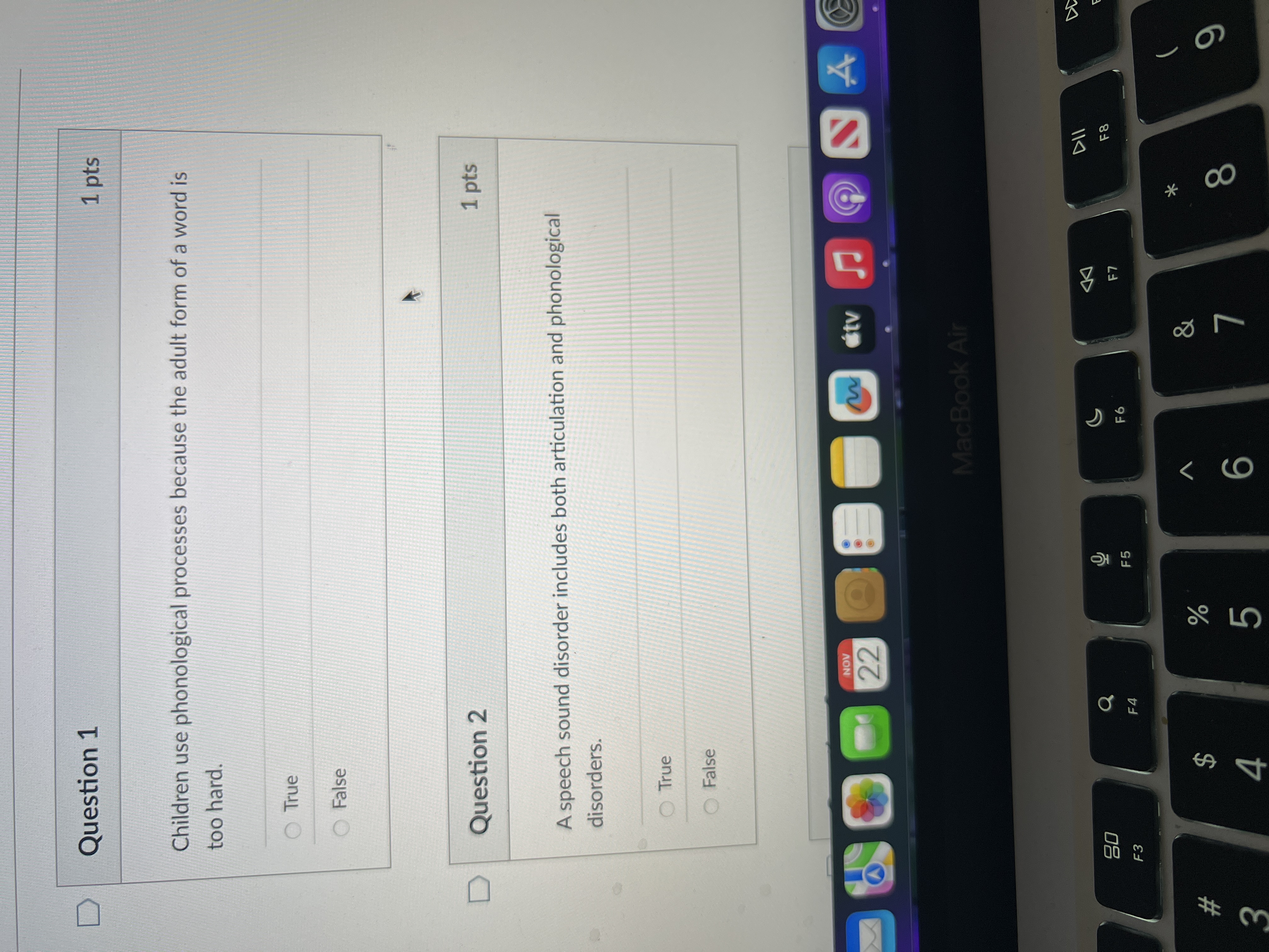 What are the answers to these two? D Question 1 1