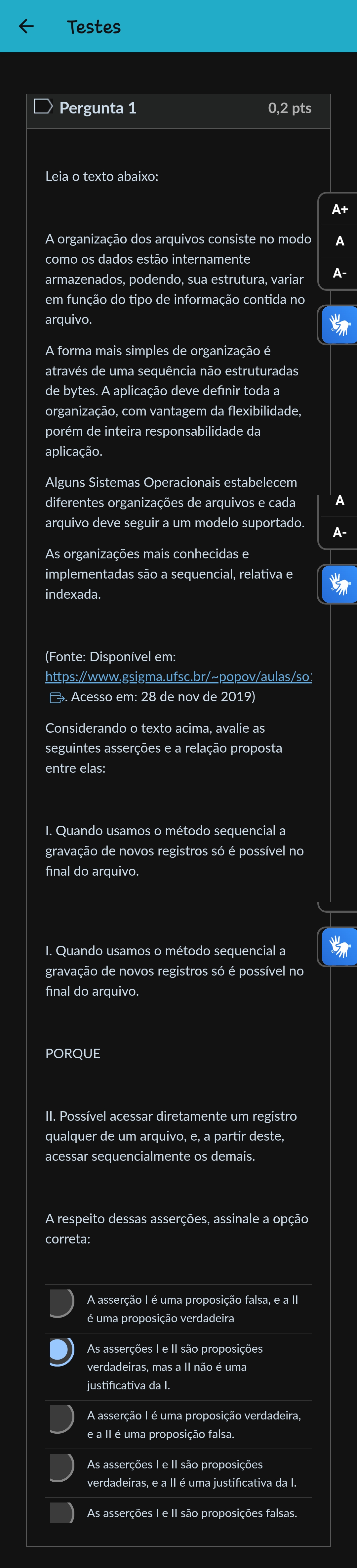 Testes Pergunta 1 0,2 pts Leia o texto abaixo: A+