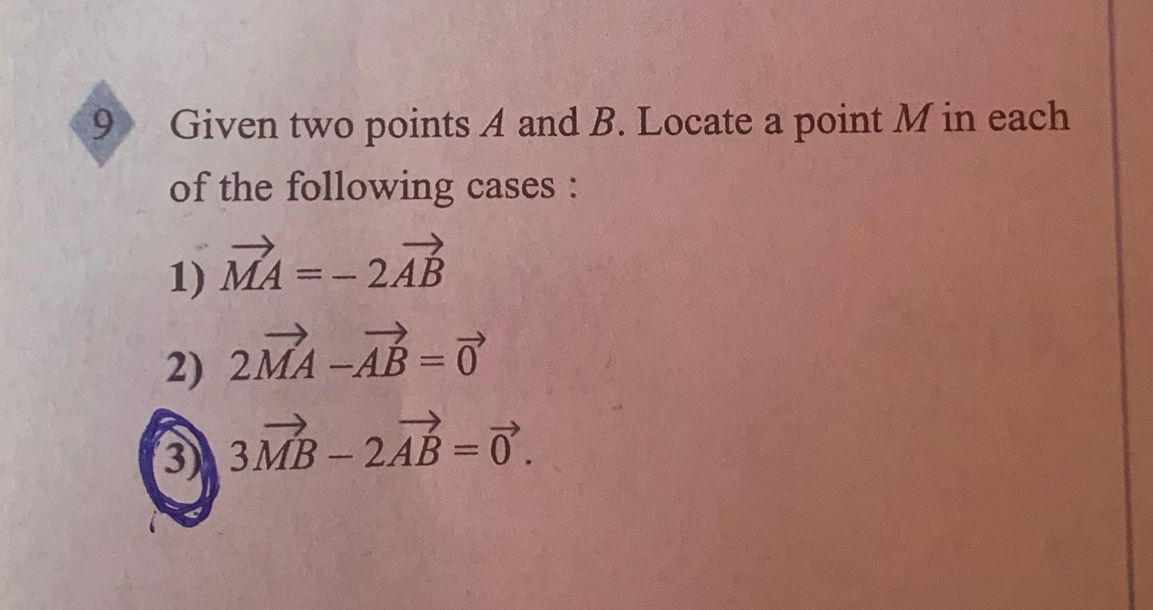 3 9 Given two points A and B. Locate a point M in